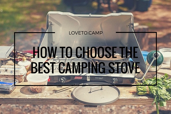 How to Choose the Best Camping Stove For You
