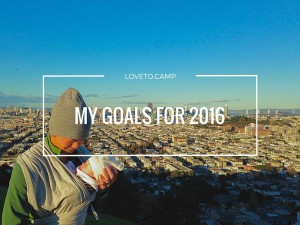 lovetocamp 2016 outdoor goals hiking camping backpacking